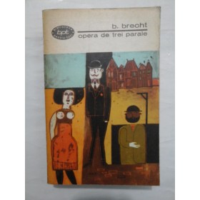 Opera  de  trei parale  -  B. BRECHT  